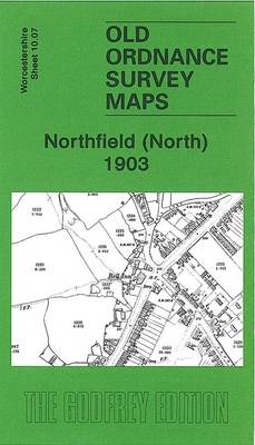 Northfield (North) 1903: Worcestershire Sheet 10.07 - Old Ordnance Survey Maps of Worcestershire (Sheet map, folded)