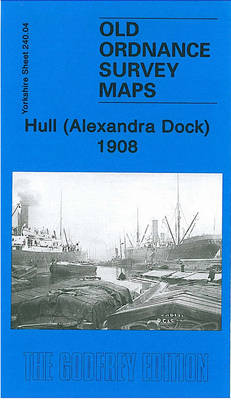 Hull (Alexandra Dock) 1908: Yorkshire Sheet 240.04 - Old Ordnance Survey Maps of Yorkshire (Sheet map, folded)