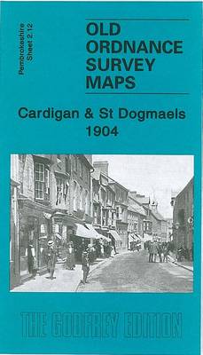 Cardigan and St. Dogmaels 1904: Pembrokeshire Sheet 2.12 - Old Ordnance Survey Maps of Pembrokeshire (Sheet map, folded)