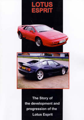 The Story of the Development and Progression of the Lotus Esprit (Paperback)
