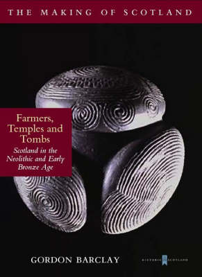 Farmers, Temples and Tombs - Making of Scotland S. (Paperback)