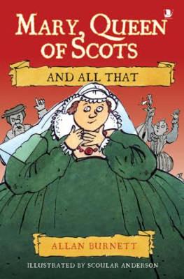 Mary Queen of Scots and All That (Paperback)