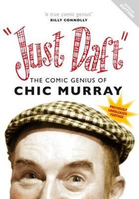Just Daft: The Comic Genius of Chic Murray (DVD video)