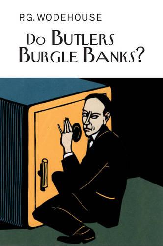 Do Butlers Burgle Banks? - P.G. Wodehouse