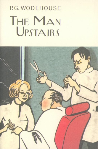 The Man Upstairs by P.G. Wodehouse | Waterstones