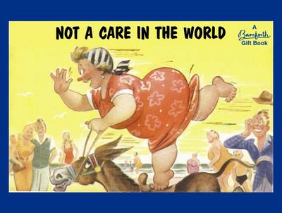 Not A Care In The World - Bamforth Gift Books (Hardback)