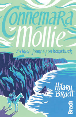 Connemara Mollie: An Irish Journey on Horseback - Bradt Travel Guides (Travel Literature) (Paperback)