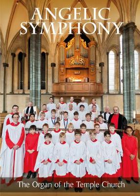 Angelic Symphony/Organ of the Temple Church (Paperback)