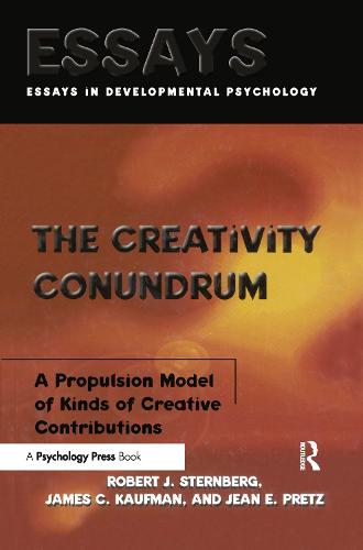 The Creativity Conundrum: A Propulsion Model of Kinds of Creative Contributions - Essays in Cognitive Psychology (Hardback)