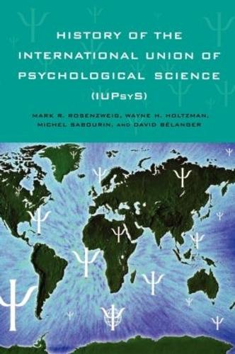 History of the International Union of Psychological Science (IUPsyS) (Hardback)