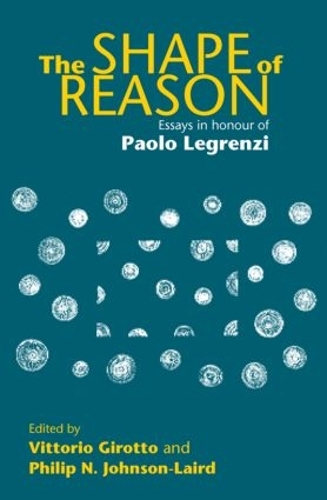 The Shape of Reason: Essays in Honour of Paolo Legrenzi - Psychology Press Festschrift Series (Hardback)