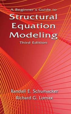 A Beginner's Guide to Structural Equation Modeling (Hardback)