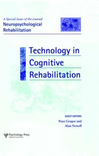 Technology in Cognitive Rehabilitation: A Special Issue of Neuropsychological Rehabilitation - Special Issues of Neuropsychological Rehabilitation (Hardback)