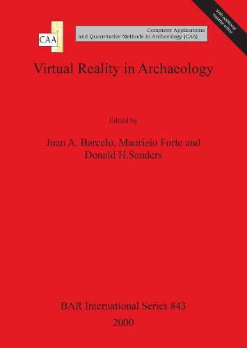 Virtual Reality in Archaeology - British Archaeological Reports International Series