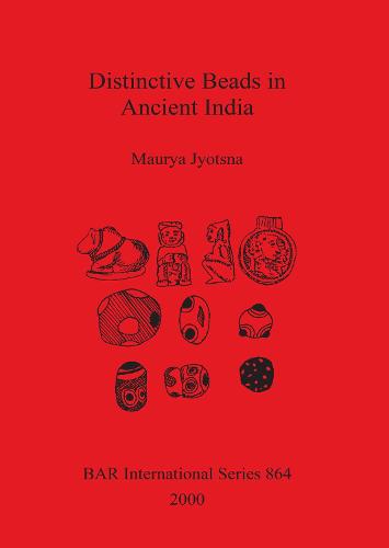 Distinctive Beads in Ancient India - British Archaeological Reports International Series (Paperback)