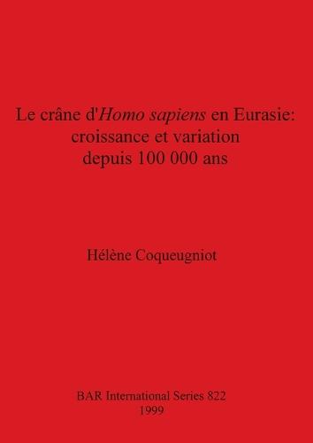 Le Crane Homo Sapiens en Eurasie - British Archaeological Reports International Series (Paperback)