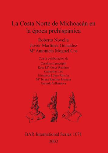 La Costa Norte de Michoacan (Mexico) en la epoca prehispanica - British Archaeological Reports International Series (Paperback)