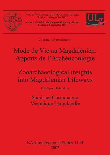 Mode de Vie au Magdalenien: Apports de l'Archeozoologie / Zooarchaeological insights into Magdalenian Lifeways - British Archaeological Reports International Series (Paperback)