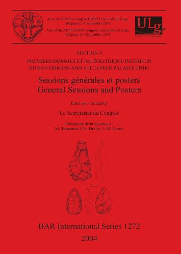 Premiers hommes et Paleolithique Inferieur / Human Origins and the Lower Palaeolithic: Sessions generales et posters / General Sessions and Posters - British Archaeological Reports International Series (Paperback)