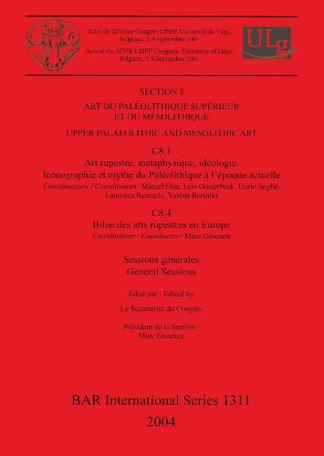 Section 8: Art du Paleolithique Superieur et du Mesolithique / Upper Palaeolithic and Mesolithic Art: Sessions generales et posters / General Sessions and Posters - British Archaeological Reports International Series (Paperback)
