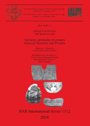 Roman Age: Sessions generales et posters / General Sessions and Posters - British Archaeological Reports International Series (Paperback)