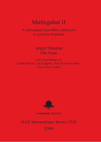 Mollegabet II: A submerged Mesolithic settlement in southern Denmark - British Archaeological Reports International Series (Paperback)