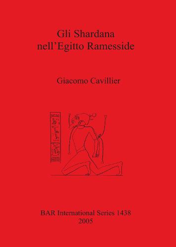 Gli Shardana nell'Egitto Ramesside - British Archaeological Reports International Series (Paperback)