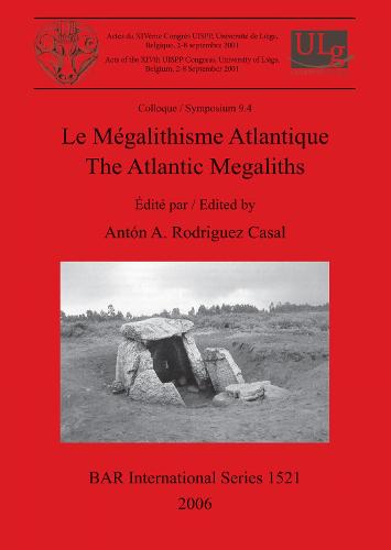 Le Megalithisme Atlantique / The Atlantic Megaliths - British Archaeological Reports International Series (Paperback)