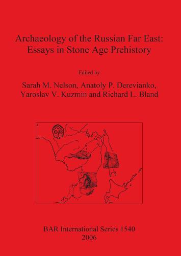 Archaeology of the Russian Far East - British Archaeological Reports International Series (Paperback)