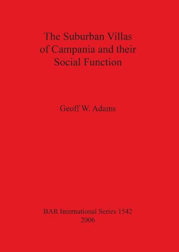 The Suburban Villas of Campania and Their Social Function - British Archaeological Reports International Series (Paperback)