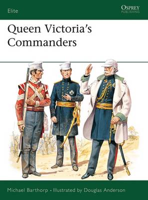 Queen Victoria's Commanders - Michael Barthorp