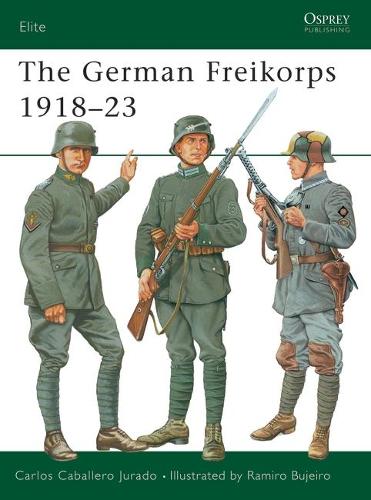 The German Freikorps 1918-23 - Elite (Paperback)