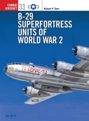 B-29 Superfortress Units of World War 2 - Combat Aircraft (Paperback)