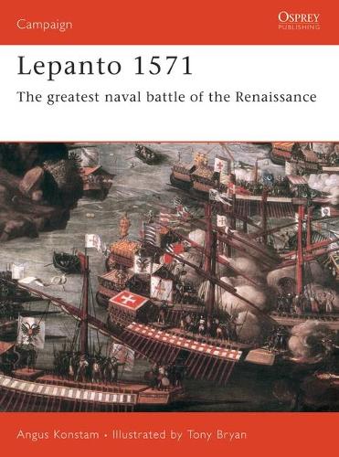 Lepanto 1571: The greatest naval battle of the Renaissance - Campaign (Paperback)