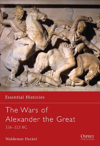 Bloomsbury Publishing Plc The Wars Of Alexander The Great