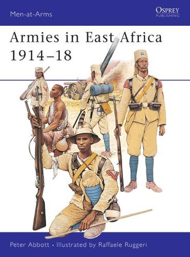 Armies in East Africa 1914–18 - Peter Abbott