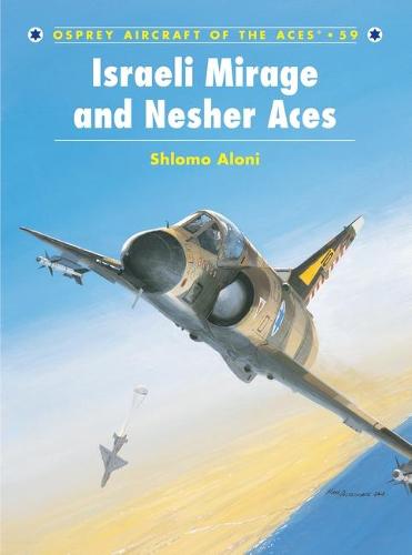 Israeli Mirage III and Nesher Aces - Aircraft of the Aces (Paperback)