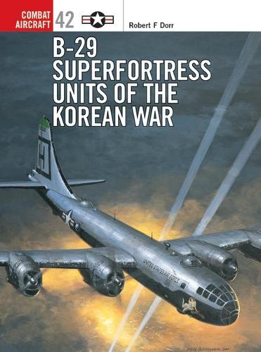 B-29 Superfortress Units of the Korean War - Combat Aircraft (Paperback)