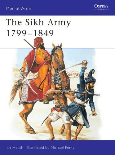 The Sikh Army 1799–1849 - Ian Heath