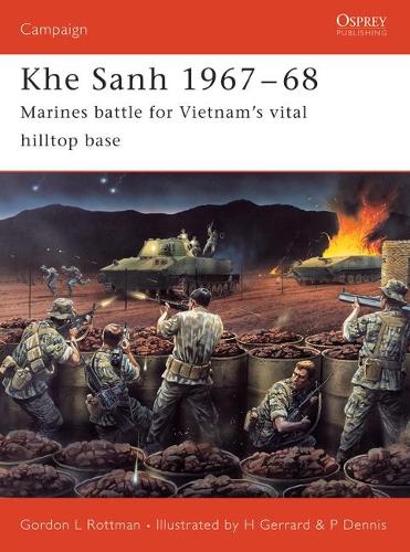 Khe Sanh, 1967-68: Marines Battle for Vietnam's Vital Hilltop Base - Campaign No.150 (Paperback)
