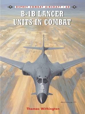 B-1B Lancer Units in Combat - Combat Aircraft (Paperback)