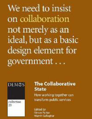The Collaborative State: How Working Together Can Transform Public Services (Paperback)
