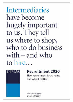 Recruitment 2020: How Recruitment is Changing and Why it Matters (Paperback)