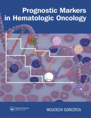 Prognostic Markers in Hematologic Oncology (Hardback)