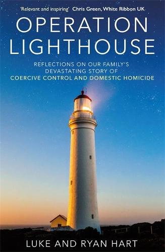Operation Lighthouse: Reflections on our Family's Devastating Story of Coercive Control and Domestic Homicide (Paperback)