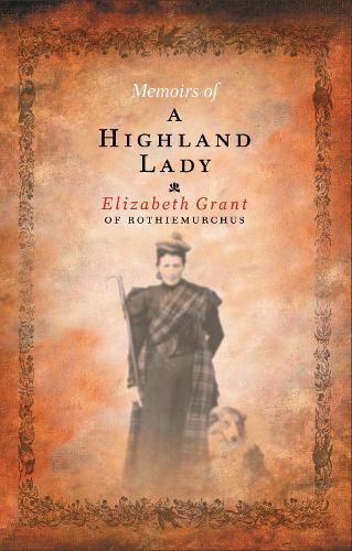 Memoirs Of A Highland Lady (Paperback)