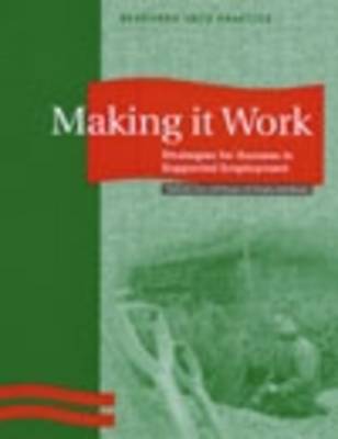 Making it Work: Exploring the Experiences and Strategies for Success of Supported Employment (Paperback)