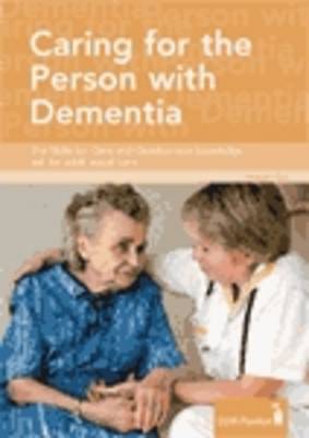 Caring for the Person with Dementia: The Skills for Care Knowledge Set for Adult Social Care (Spiral bound)