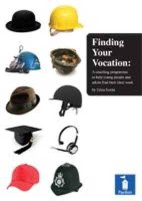 Finding Your Vocation: A Coaching Programme to Help Young People and Find Their Ideal Work (Spiral bound)
