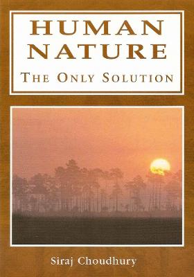 Human Nature: The Only Solution (Paperback)